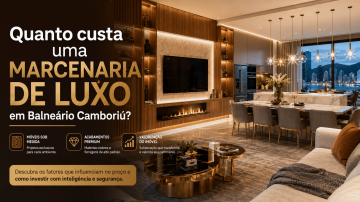 quanto-custa-marcenaria-luxo-balneario-camboriu-sc
